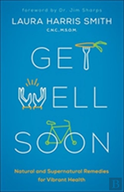 Bertrand.pt - Get Well Soon Â€“ Natural And Supernatural Remedies For Vibrant Health