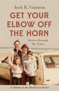 Get Your Elbow Off The Horn Â€“ Stories Through The Years