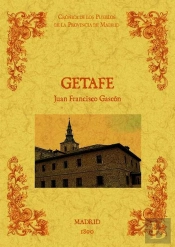 Getafe. Biblioteca De La Provincia De Madrid: Crónica De Sus Pueblos.