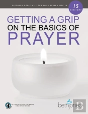 Getting A Grip On The Basics Of Prayer