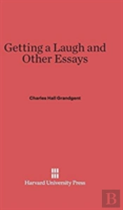 Getting A Laugh And Other Essays