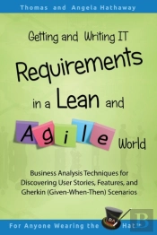 Getting And Writing It Requirements In A Lean And Agile World