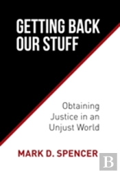 Getting Back Our Stuff: Obtaining Personal Justice In An Unjust World