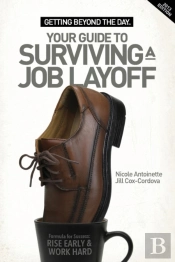 Getting Beyond The Day - Your Guide To Surviving A Job Layoff