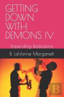Getting Down With Demons Iv
