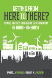 Getting From Here To There? Power, Politics And Urban Sustainability In North America