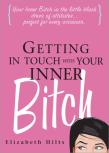 Getting In Touch With Your Inner Bitch