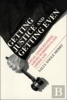 Getting Justice And Getting Even Â€“ Legal Consciousness Among Workingâ€“Class Americans
