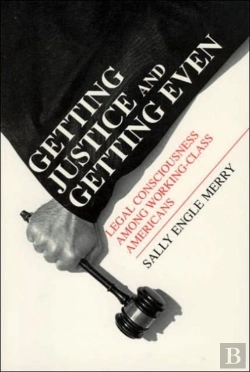Bertrand.pt - Getting Justice And Getting Even Â€“ Legal Consciousness Among Workingâ€“Class Americans