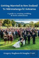 Getting Married In New Zealand - Te Marenatanga Ki Aotearoa