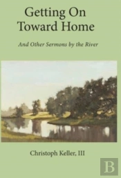 Getting On Toward Home: And Other Sermon
