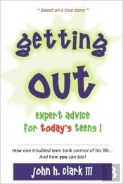Getting Out; Expert Advice For Today'S Teens!