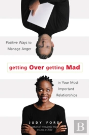 Getting Over Getting Mad