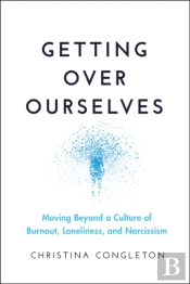 Getting Over Ourselves