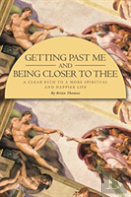 Getting Past Me And Being Closer To Thee