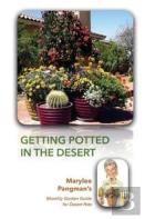 Getting Potted In The Desert; Marylee Pangman'S Monthly Garden Guide For Desert Pots