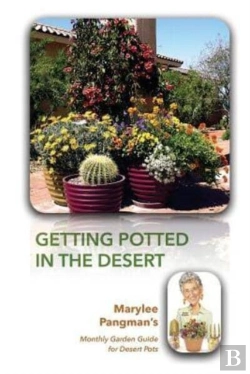 Bertrand.pt - Getting Potted In The Desert; Marylee Pangman'S Monthly Garden Guide For Desert Pots