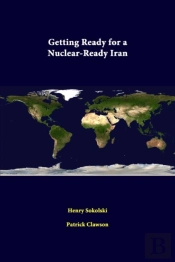 Getting Ready For A Nuclear-Ready Iran