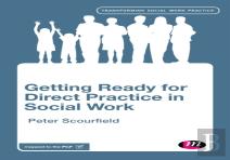 Getting Ready For Direct Practice In Social Work