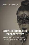 Getting Rid Of The Jezebel Spirit