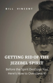 Getting Rid Of The Jezebel Spirit