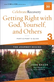 Getting Right With God, Yourself, And Others Participant'S Guide 3