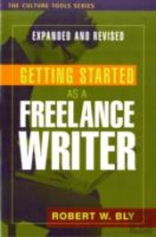 Getting Started As A Freelance Writer, Revised & Expanded