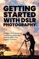 Getting Started With Dslr Photography