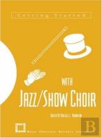 Getting Started With Jazz/Show Choir