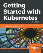 Getting Started With Kubernetes