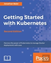 Getting Started With Kubernetes -