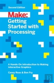 Getting Started With Processing, 2e