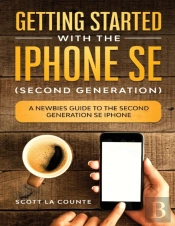 Getting Started With The Iphone Se (Second Generation)