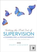 Getting The Best Out Of  Supervision In Counselling & Psychotherapy