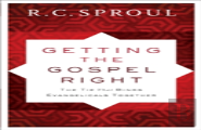 Getting The Gospel Right Â€“ The Tie That Binds Evangelicals Together