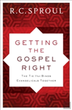 Bertrand.pt - Getting The Gospel Right Â€“ The Tie That Binds Evangelicals Together