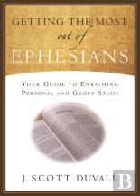 Getting The Most Out Of Ephesians