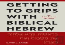 Getting To Grips With Biblical Hebrew