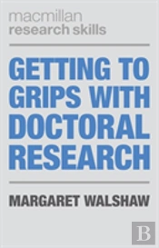 Getting To Grips With Doctoral Research