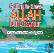 Getting To Know Allah Our Creator