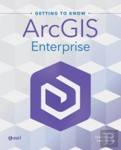 Getting To Know Arcgis Enterprise