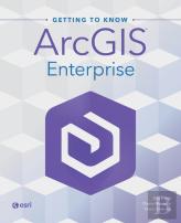 Getting To Know Arcgis Enterprise