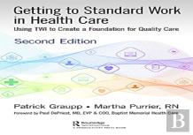 Getting To Standard Work In Health Care