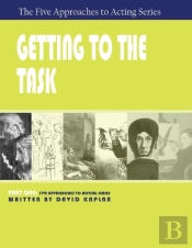 Getting To The Task, Part One Of The Five Approaches To Acting Series