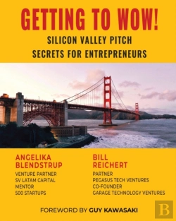 Bertrand.pt - Getting To Wow!  Silicon Valley Pitch Secrets For Entrepreneurs