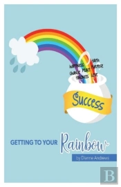 Getting To Your Rainbow