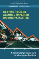 Getting To Zero Alcohol-Impaired Driving Fatalities