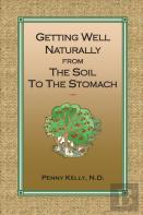 Getting Well Naturally From The Soil To The Stomach