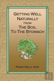 Getting Well Naturally From The Soil To The Stomach