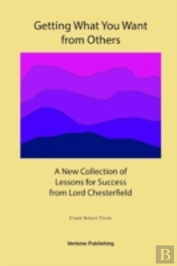Bertrand.pt - Getting What You Want From Others: A New Collection Of Lessons For Success From Lord Chesterfield
